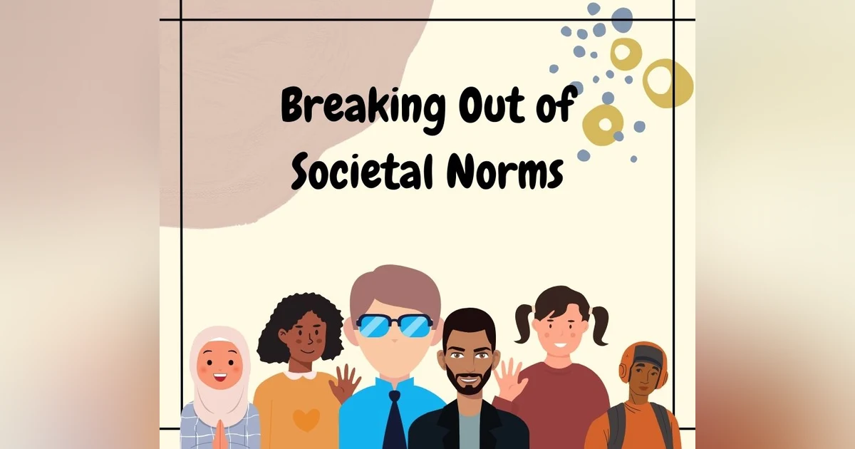 Podcast #413-Breaking Out of Societal Norms