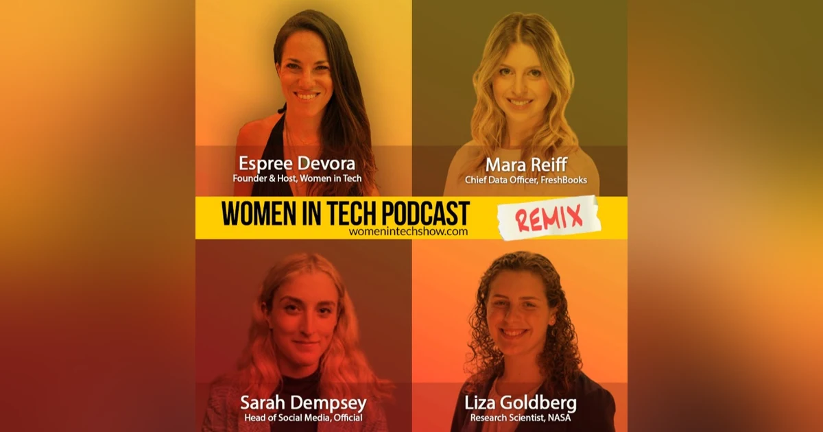 Remix: Liza Goldberg, Sarah Dempsey, and Mara Reiff: Women In Tech