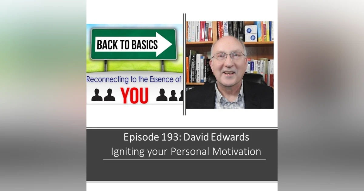 E193: David Edwards - Igniting your Personal Motivation