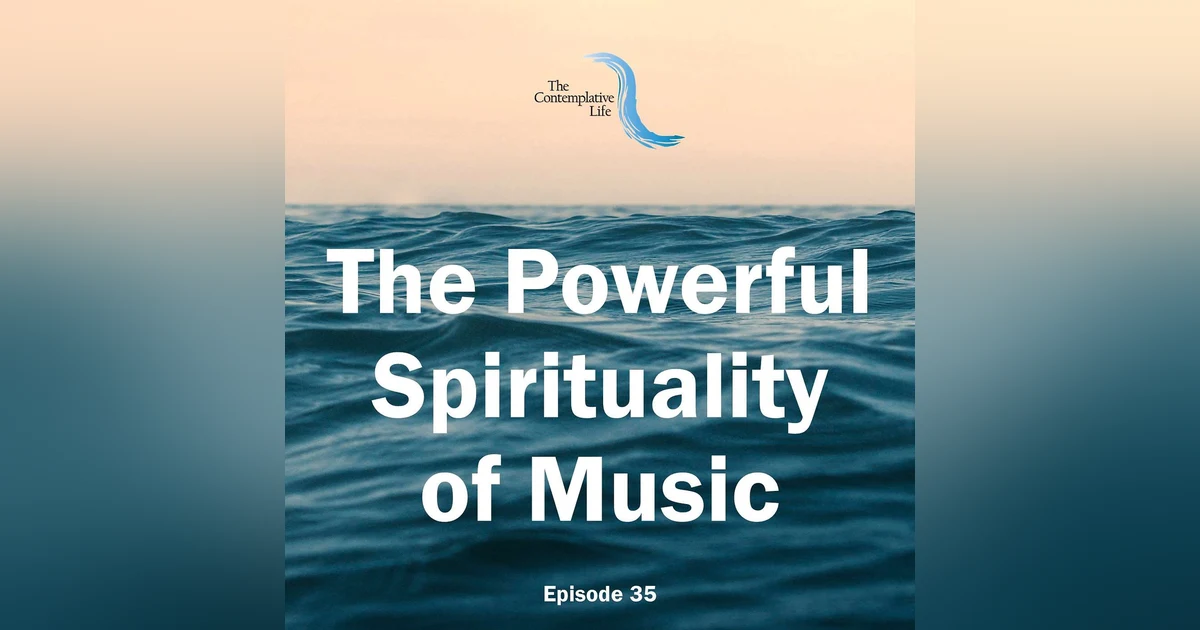 Ep 35 The Powerful Spirituality of Music