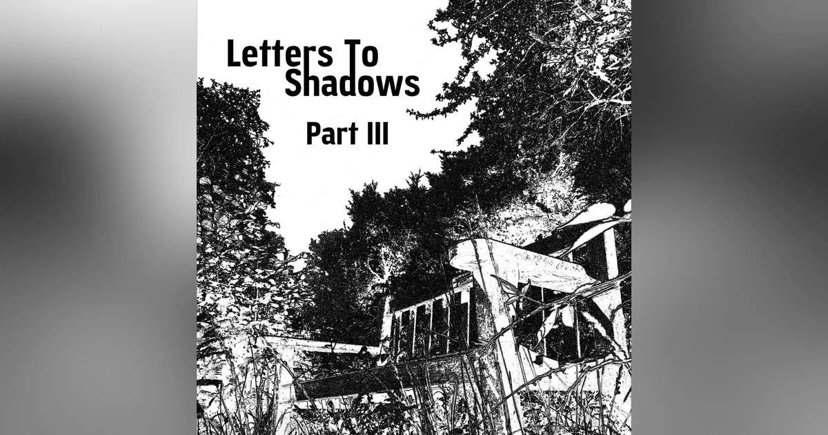 Patreon Exclusive Sneak Peak: Letters To Shadows - Part III