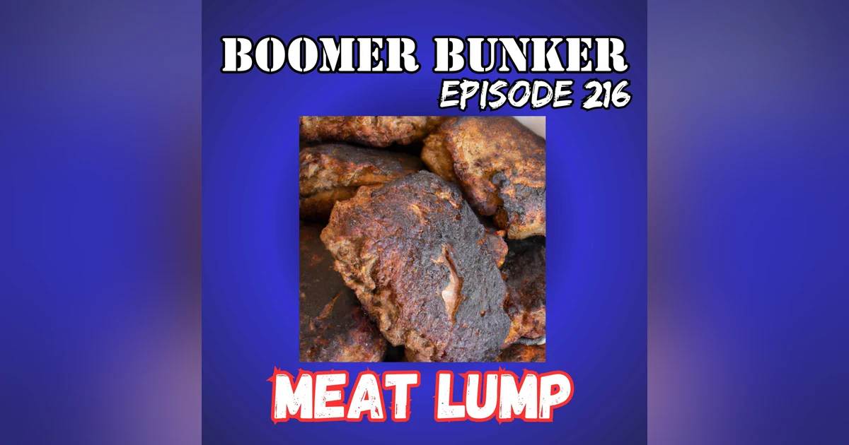 Meat Lump | Episode 216