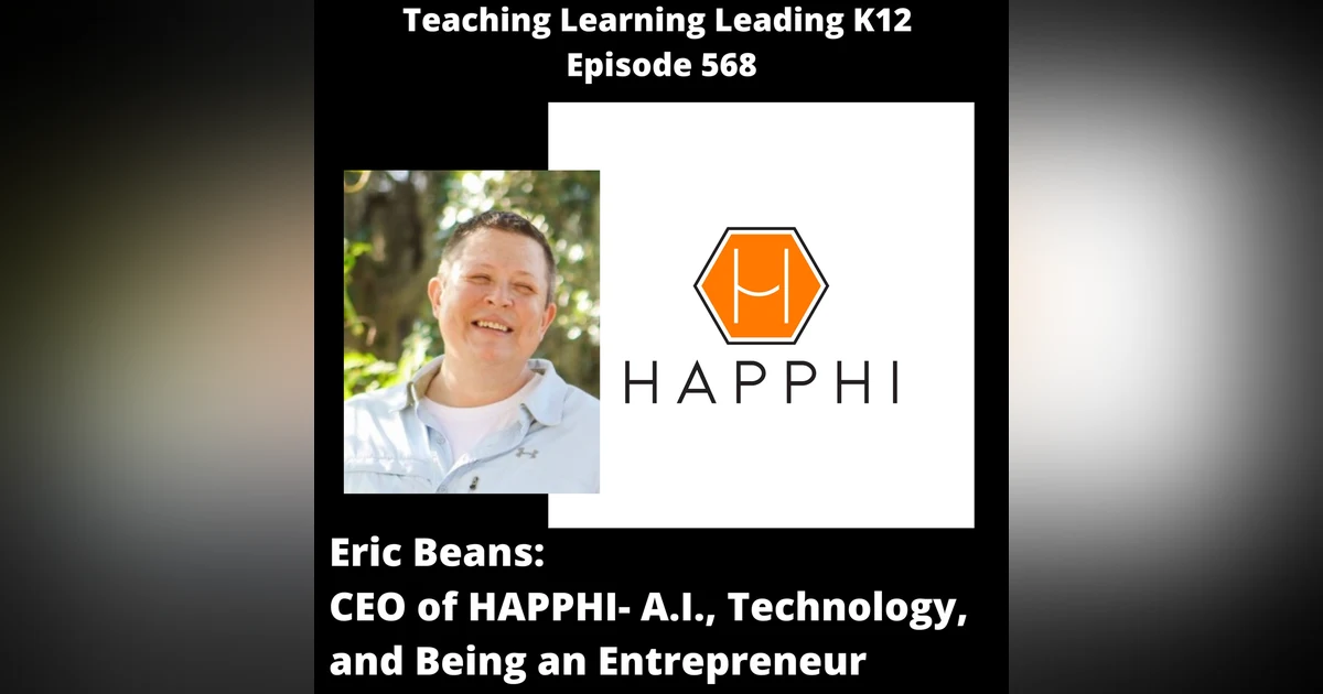 Eric Beans: CEO of HAPPHI - A.I., Technology, and Being an Entrepreneur - 568