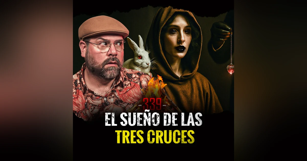 Historias Sinestras de Brujas y Embrujos | Episodio 339