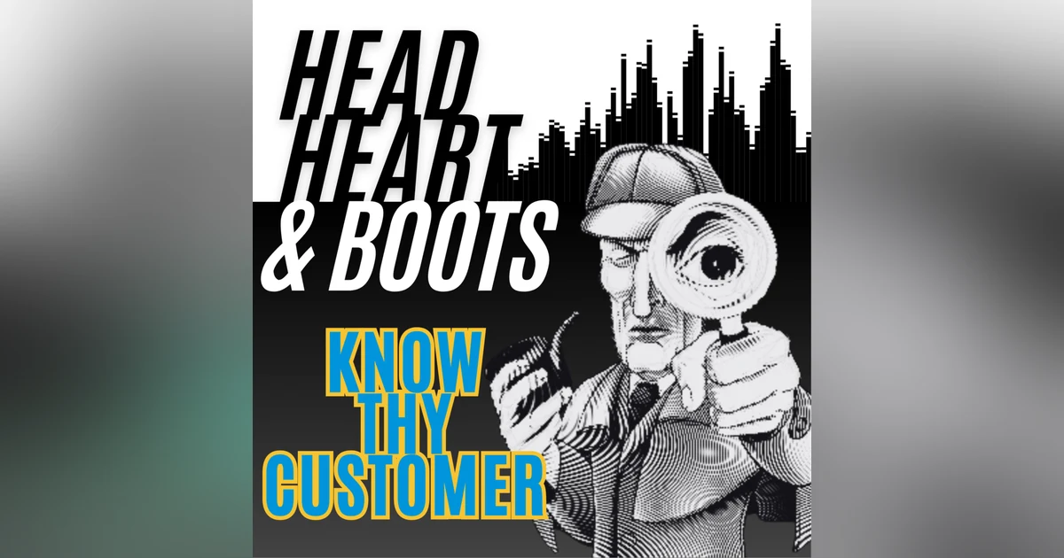 Ep 100 - "Know Thy Customer"