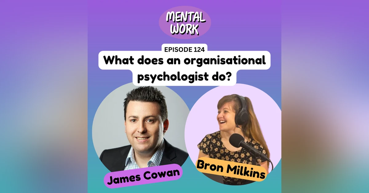 What does an organisational psychologist do? (with James Cowan)