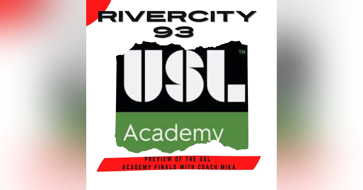 Preview of the USL Academy Finals with Director of Player Development and Technical Director Mika
