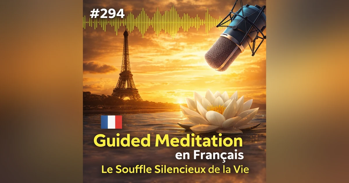 #294 Guided Meditation in French - Le Souffle silencieux de la Vie ( Sylvia Wolfer)