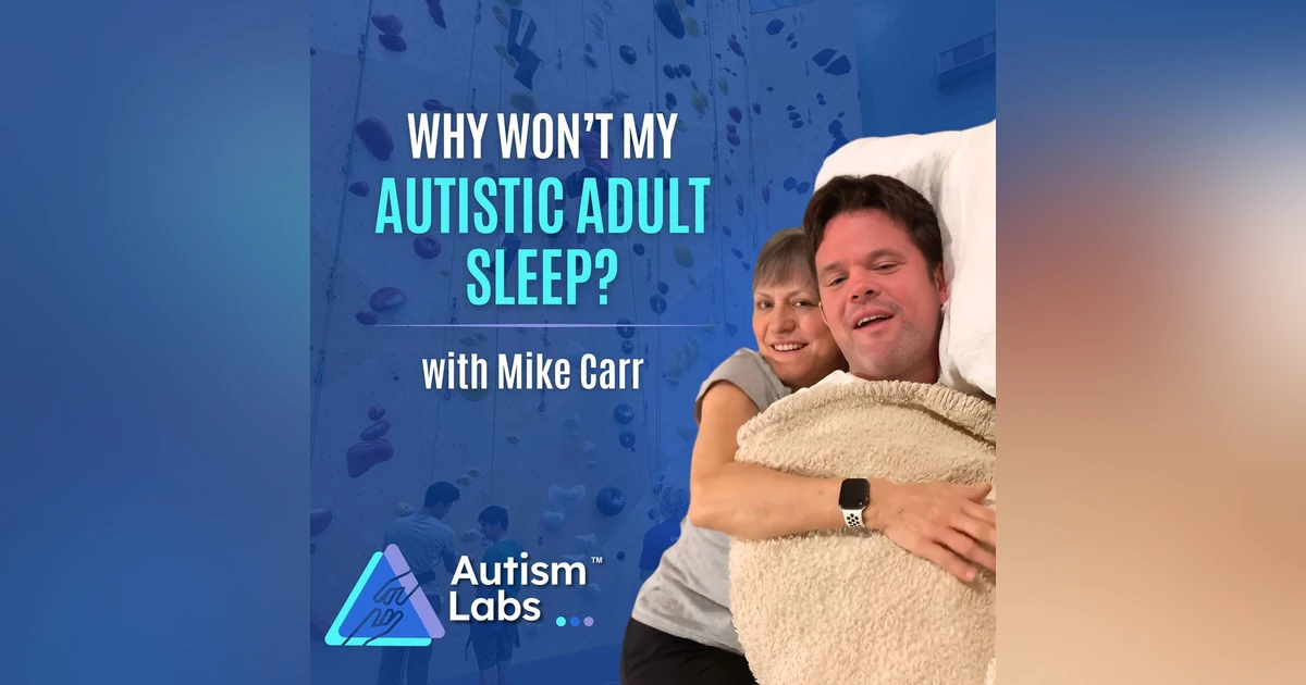 Autism Sleep Problems: What Actually Helps (From 30 Years) with Mike Carr