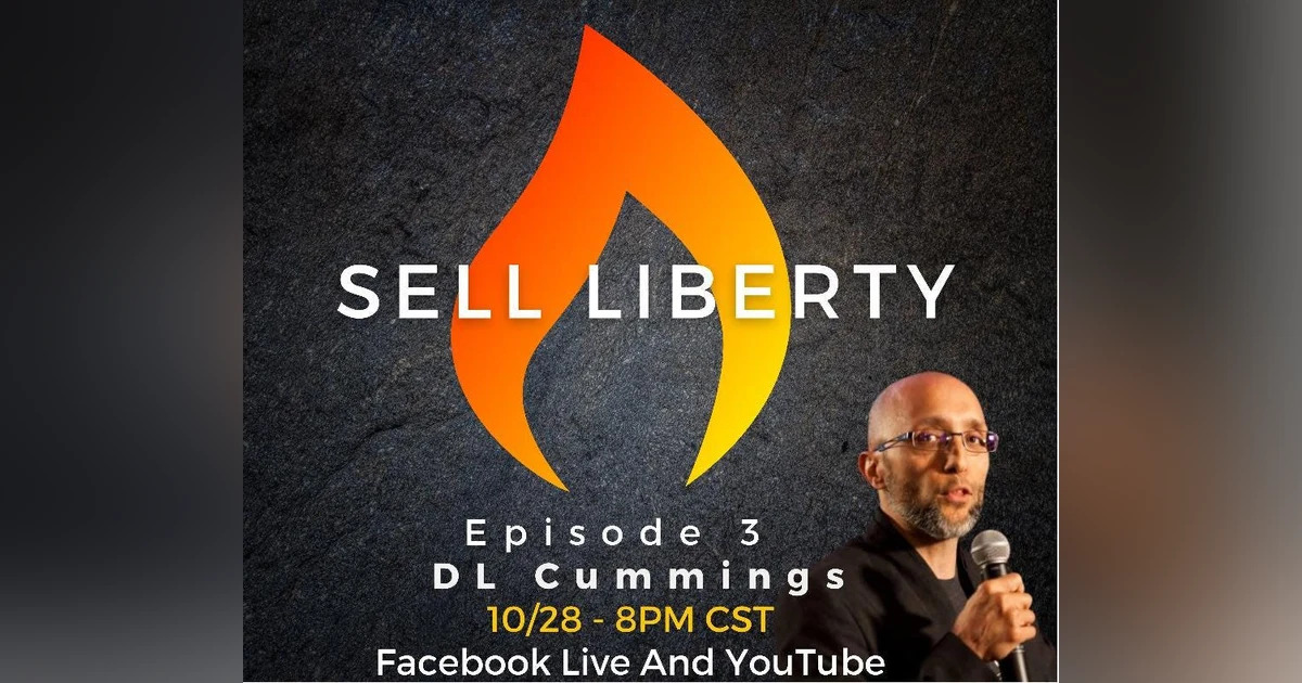366: Sell Liberty with Jeremy Todd (Guest: DL Cummings)