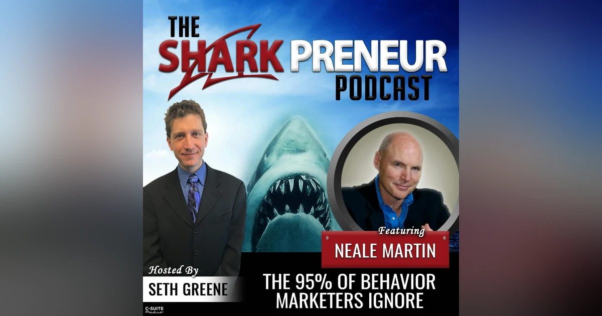 952: The 95% of Behavior Marketers Ignore with Neale Martin
