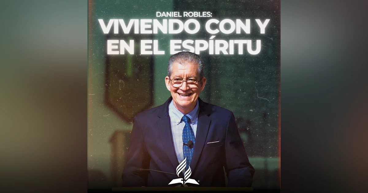 Daniel Robles: "Viviendo con y en el Espíritu" | Reflexion