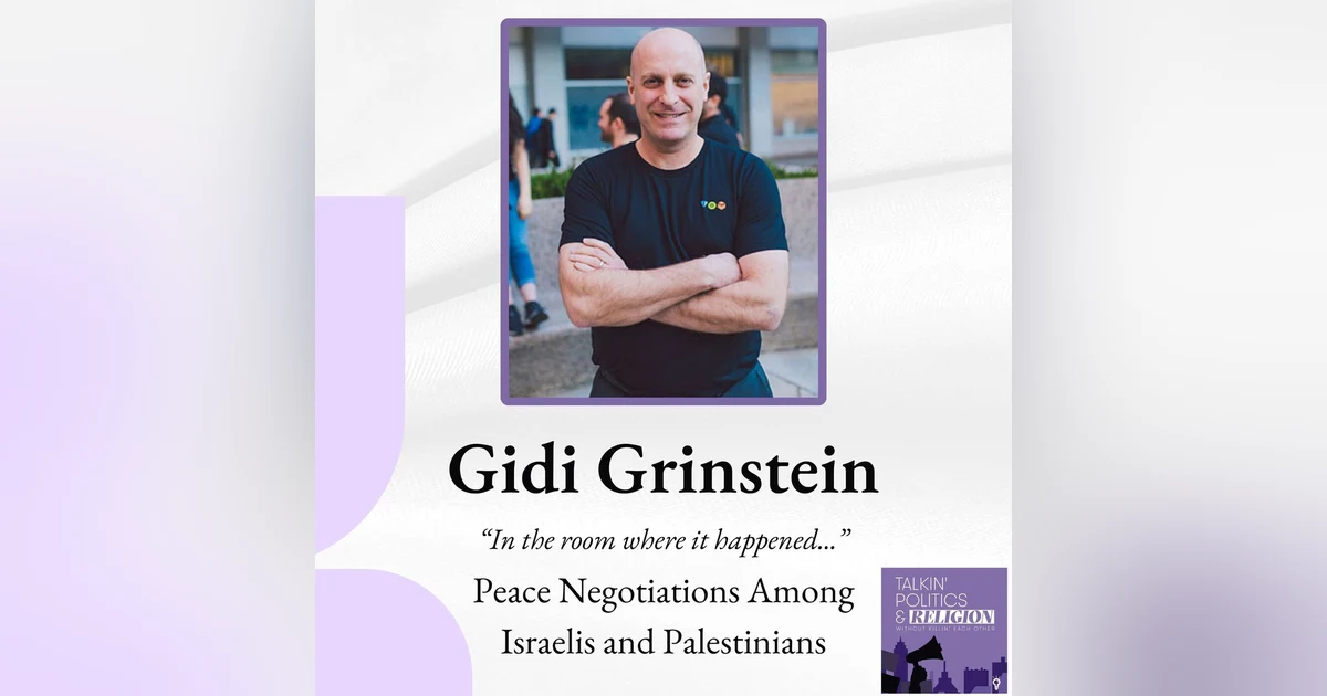Gidi Grinstein was “in the room where it happened” negotiating peace among Israelis and Palestinians and has a way forward.