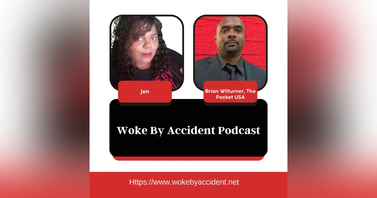 Woke By Accident Podcast- Episode 101- Guest, Brian Wilturner, inventor of The Pocket USA