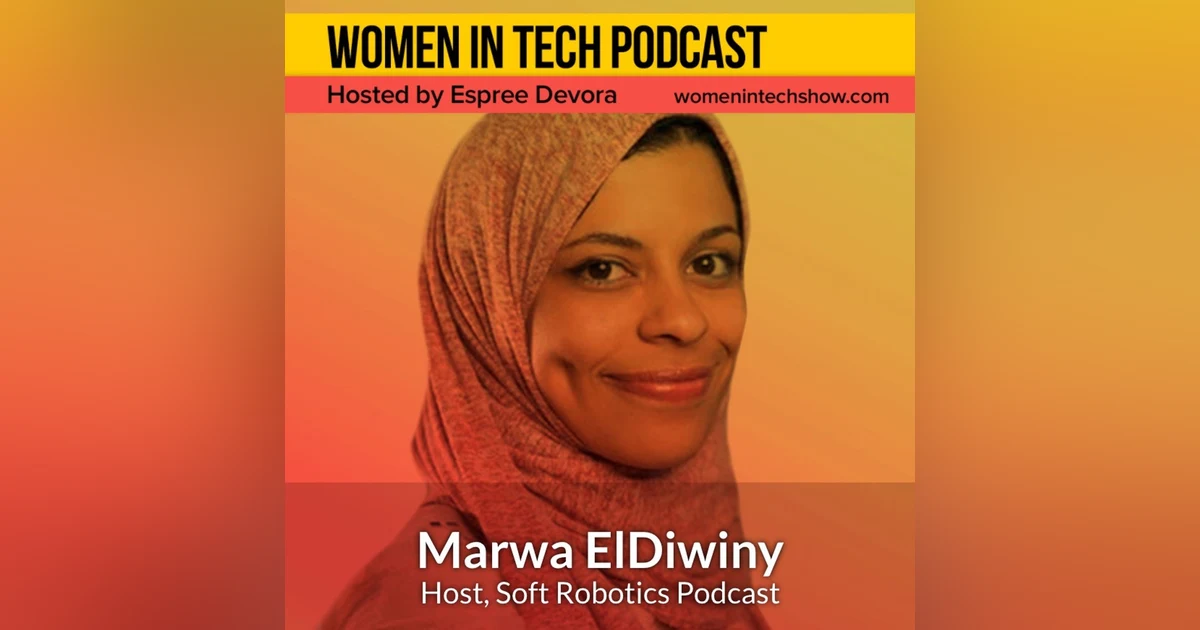 Marwa ElDiwiny of Soft Robotics Podcast: Women In Tech Belgium