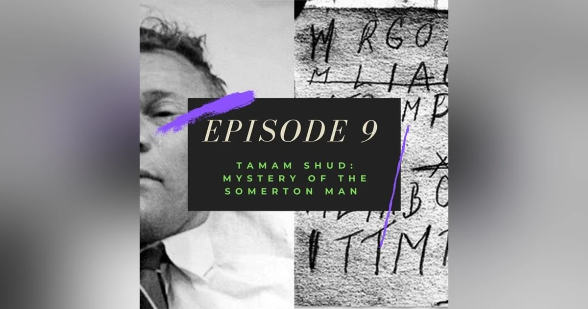 Ep. 9: Tamam Shud - Mystery of the Somerton Man