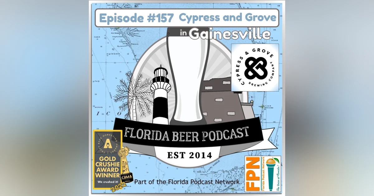 Florida Beer Podcast - Episode 157: Cypress and Grove, Gainesville, FL