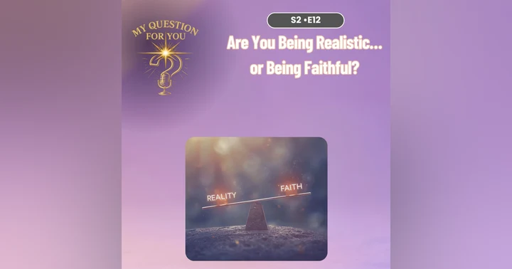 image for Are You Being Realistic… or Being Faithful?