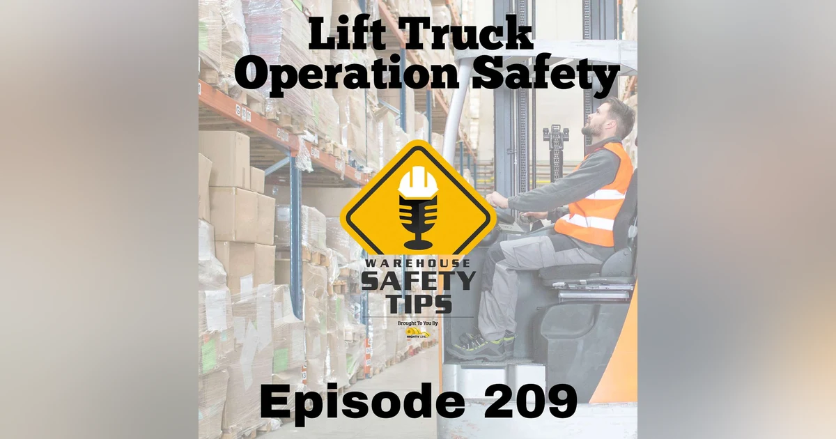 S5 Ep209: Warehouse Safety Tips | Episode 209 | Lift Truck Operations