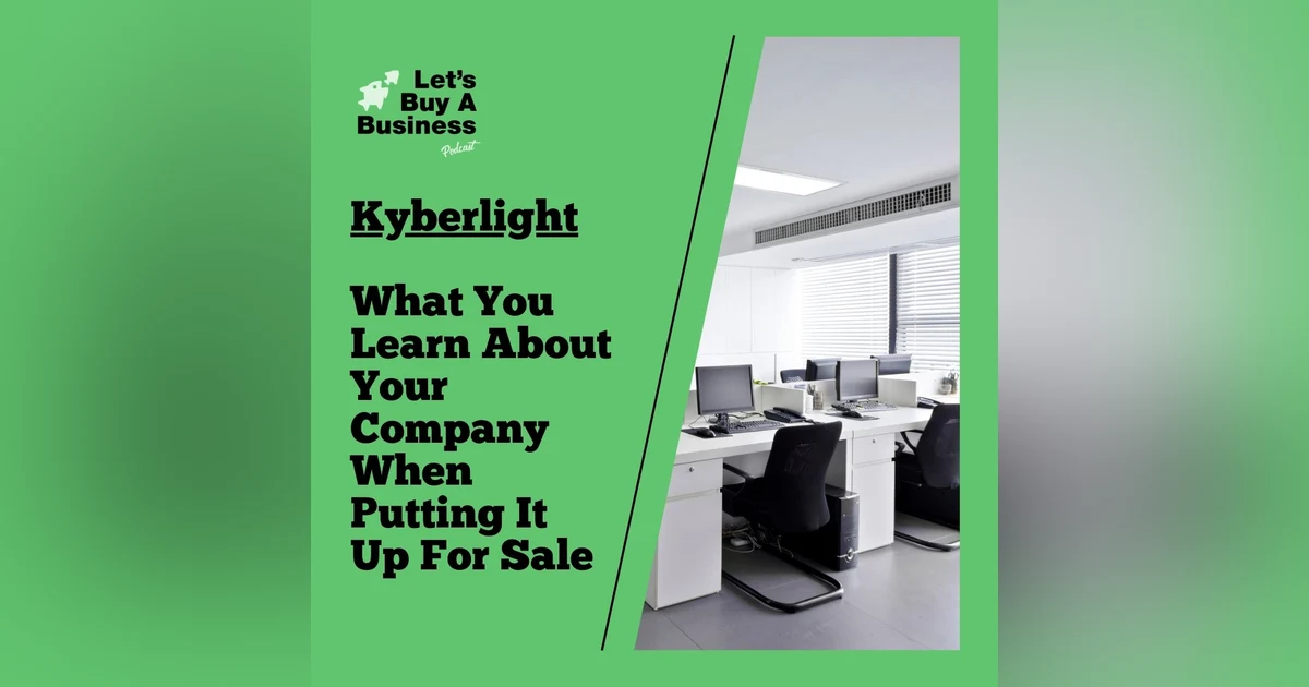 Kyberlight - What You Learn About Your Company When Putting It Up For Sale