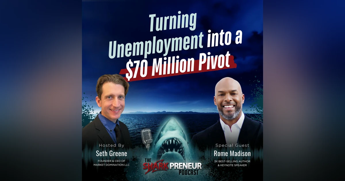 Episode 1236: Turning Unemployment into a $70 Million Pivot with Rome Madison