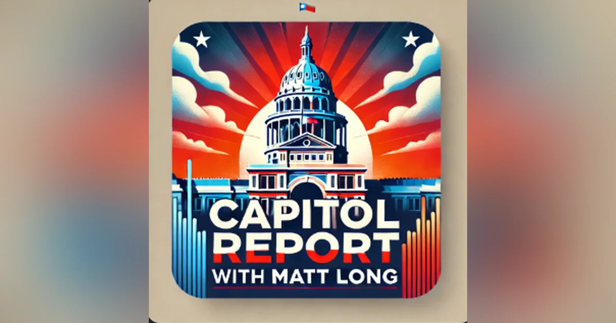 Capitol Report with Matt Long - Capitol Report with Matt Long January 25th 2025