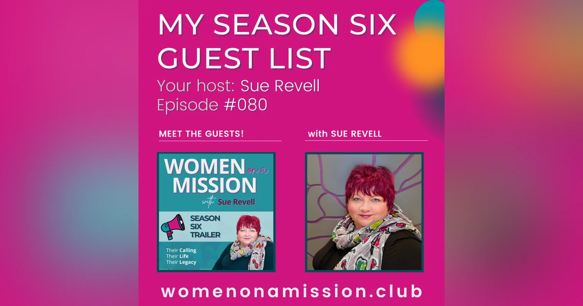 #080: Meet Our Women on a Mission for Season SIX!