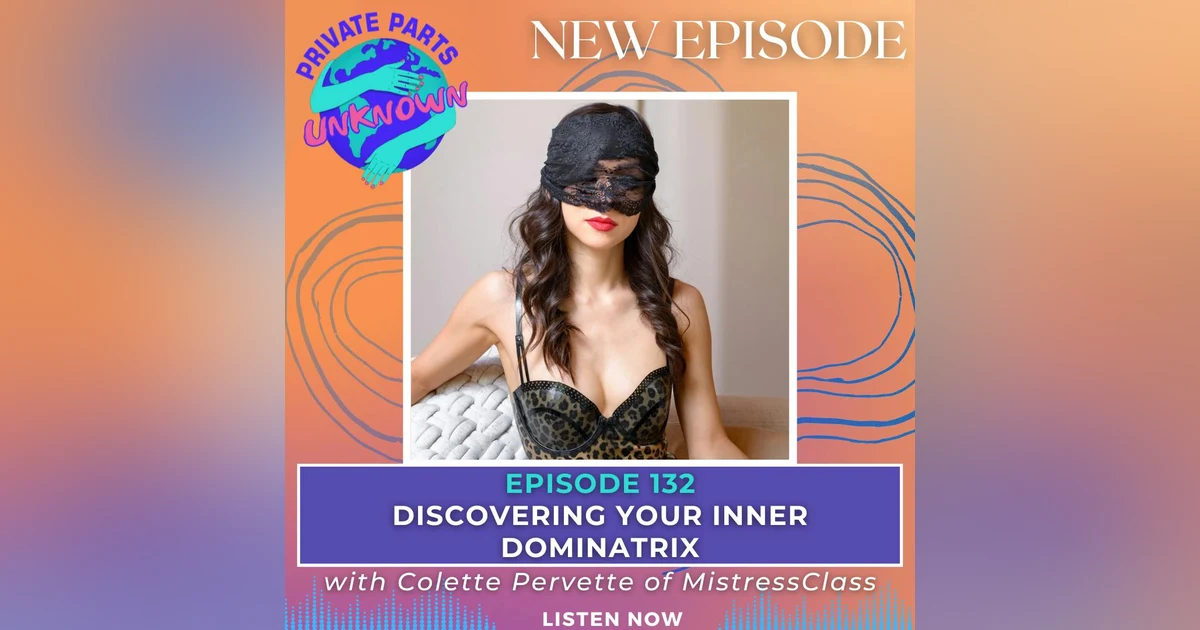Discovering Your Inner Dominatrix with Colette Pervette of MistressClass