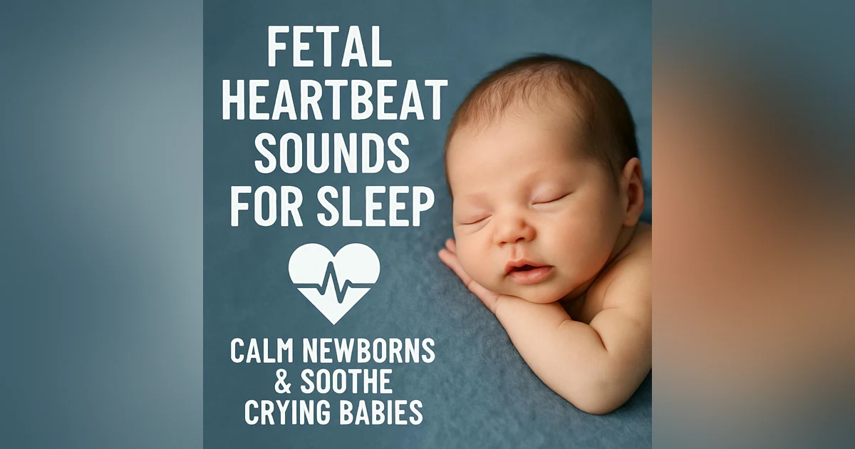 Fetal Heartbeat Sounds For Sleep | Calm Newborns & Soothe Crying Babies