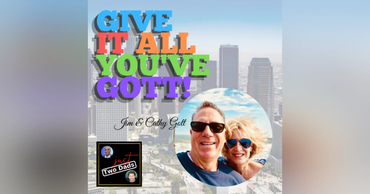 just Two Dads & The Gotts | Give It All You've Gott!