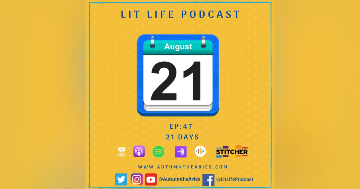 EP 47: 21 Days