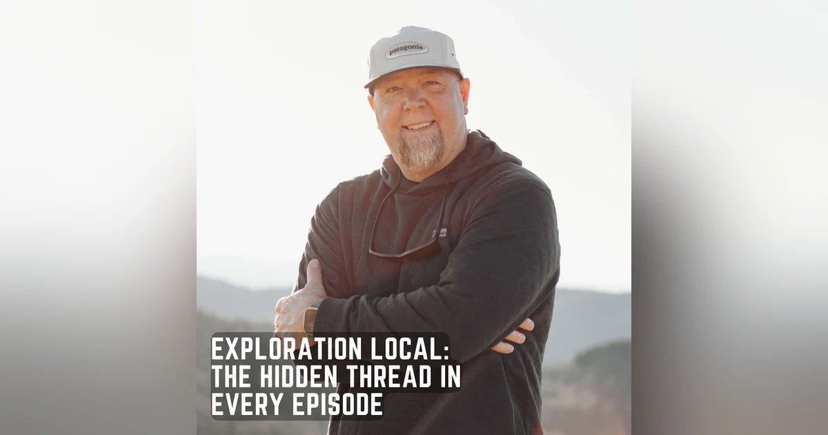 Exploration Local: The Hidden Thread in Every Episode