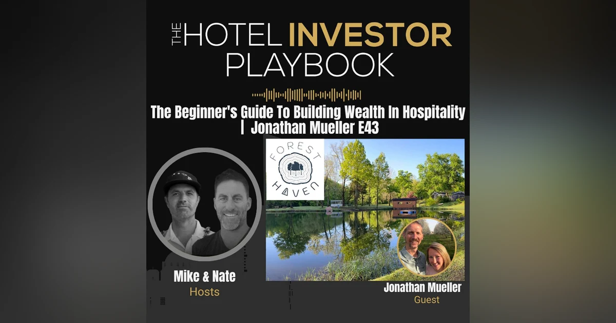 The Beginner's Guide To Building Wealth In Hospitality | Jonathan Mueller E43