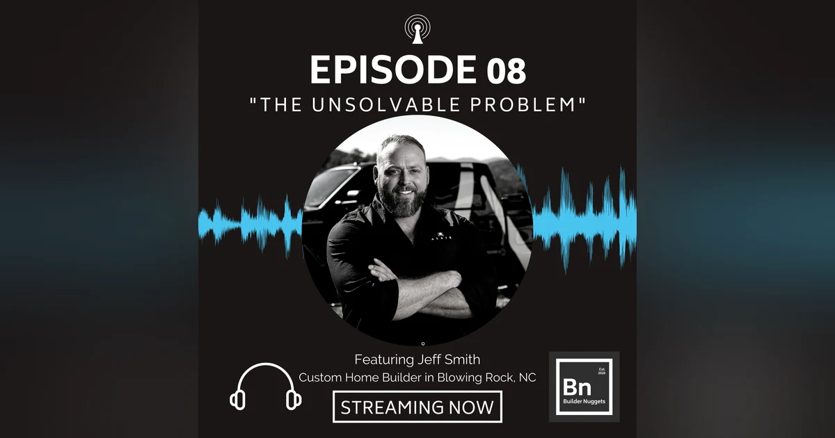 EP 08: The Unsolvable Problem with Jeff Smith