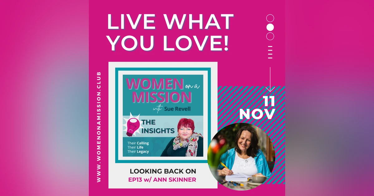 Episode 14: Looking back on "Live What You Love" with Ann Skinner (Insights)
