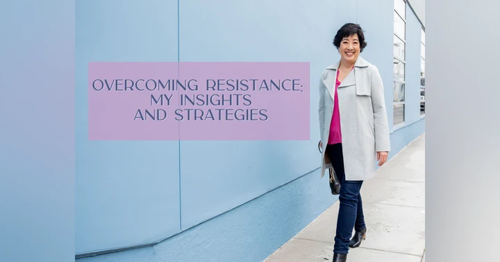image for Overcoming Resistance: My Insights and Strategies