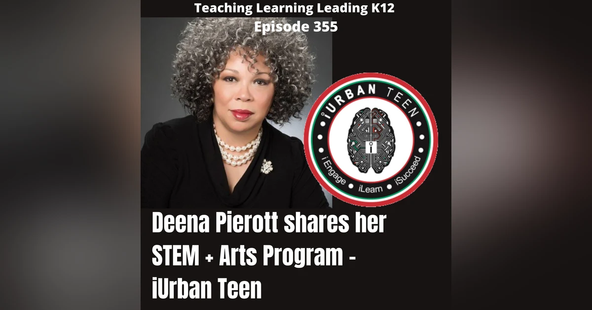 Deena Pierott shares her STEM + Arts Program for Youth of Color - iUrban Teen - 355