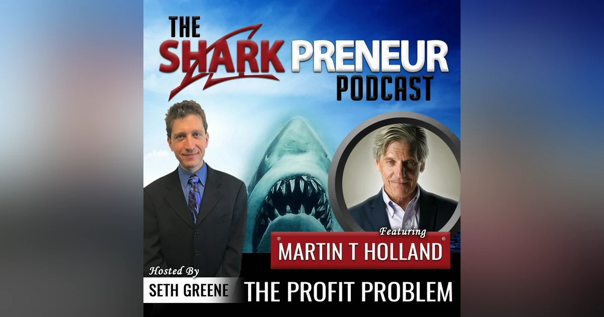 550: The Profit Problem with Martin T. Holland