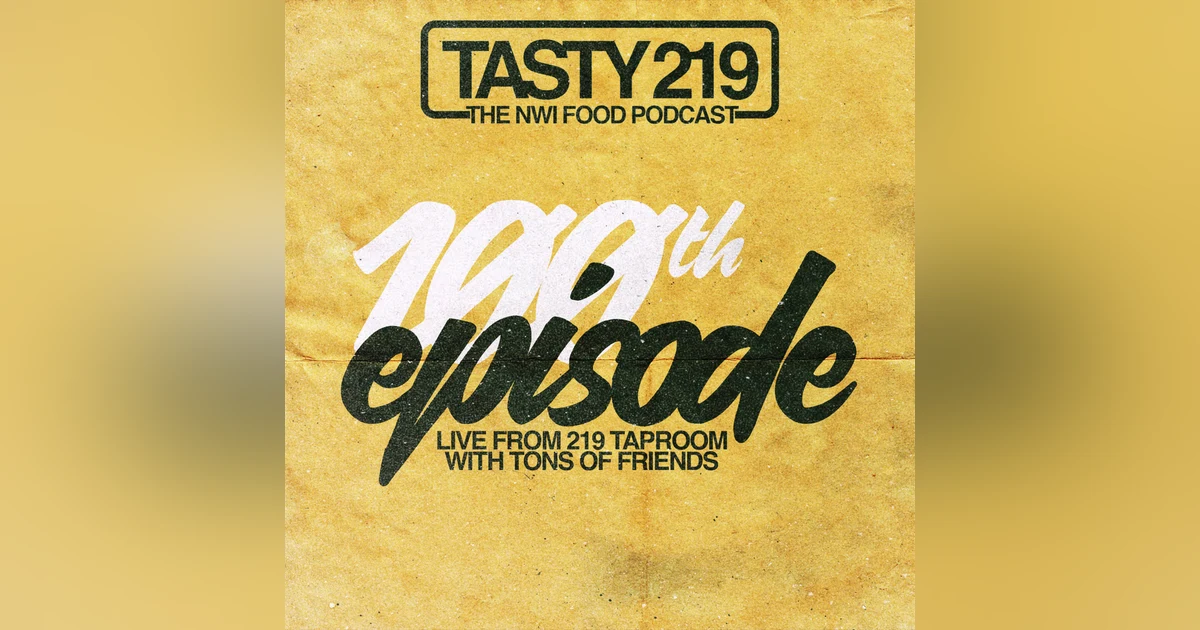 100th Episode: Live from 219 Taproom (w/ Many Guests)