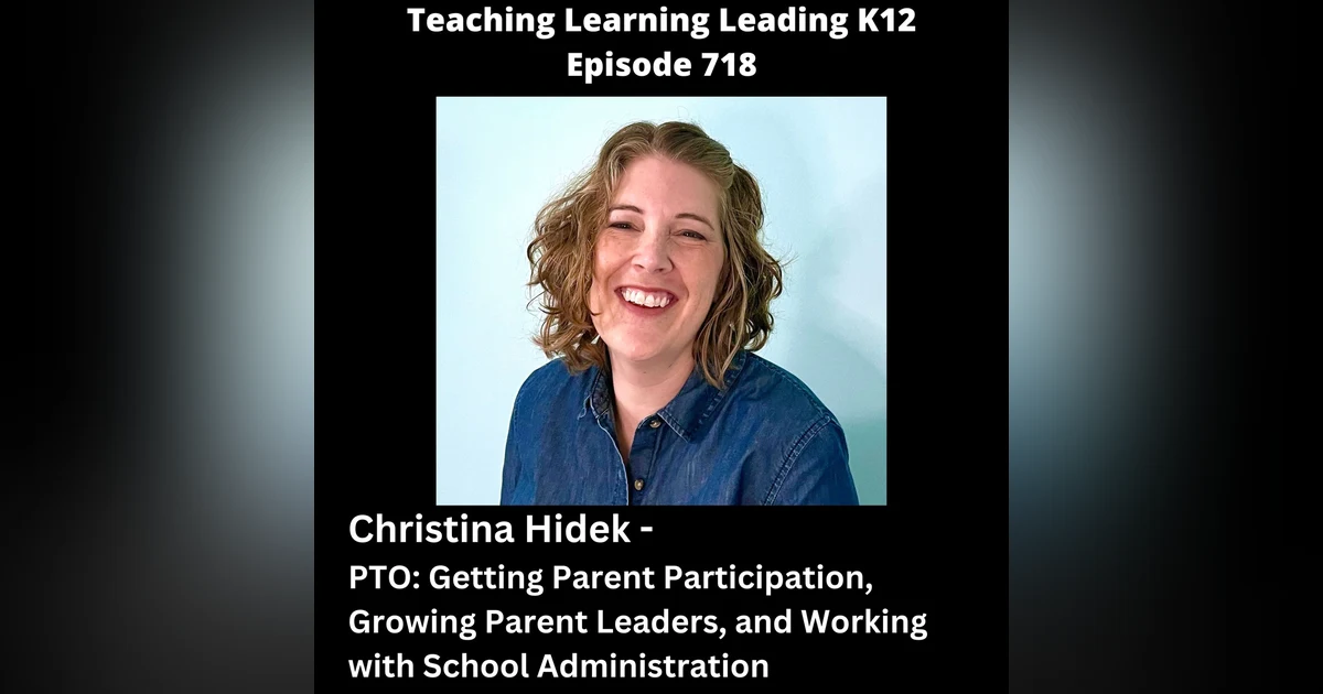 Christina Hidek - PTO: Getting Parent Participation, Growing Parent Leaders, and Working with School Administration - 718
