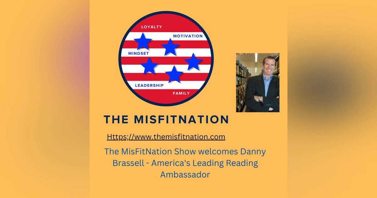 The MisFitNation Show welcomes Danny Brassell - America's Leading Reading Ambassador