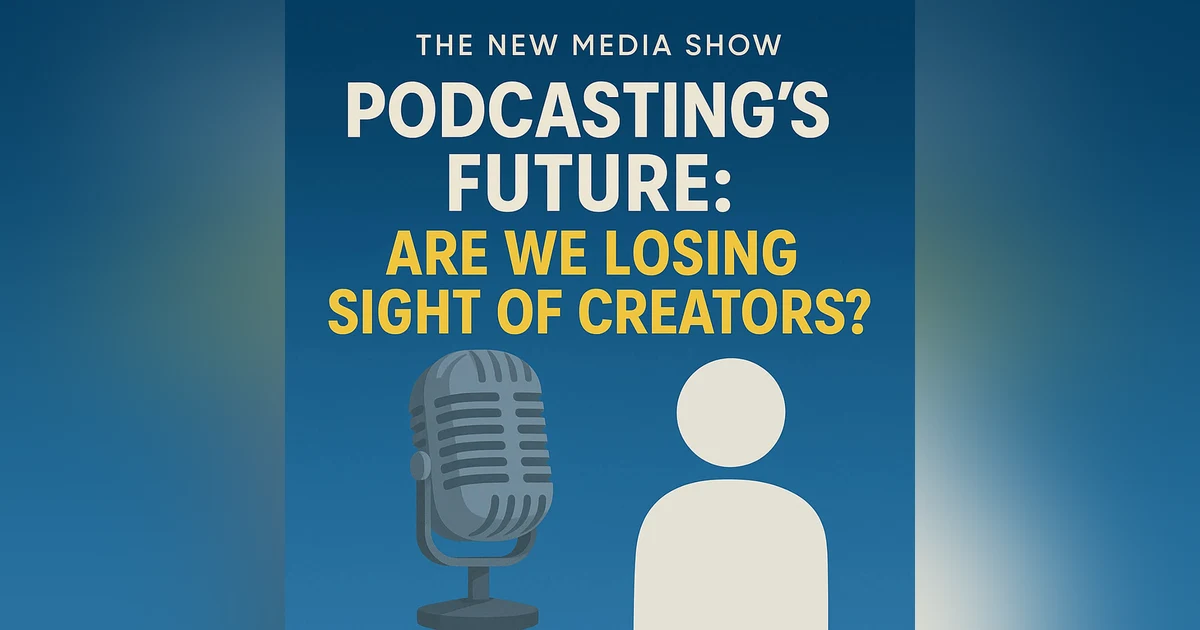 Podcasting’s Future: Are We Losing Sight of Creators?