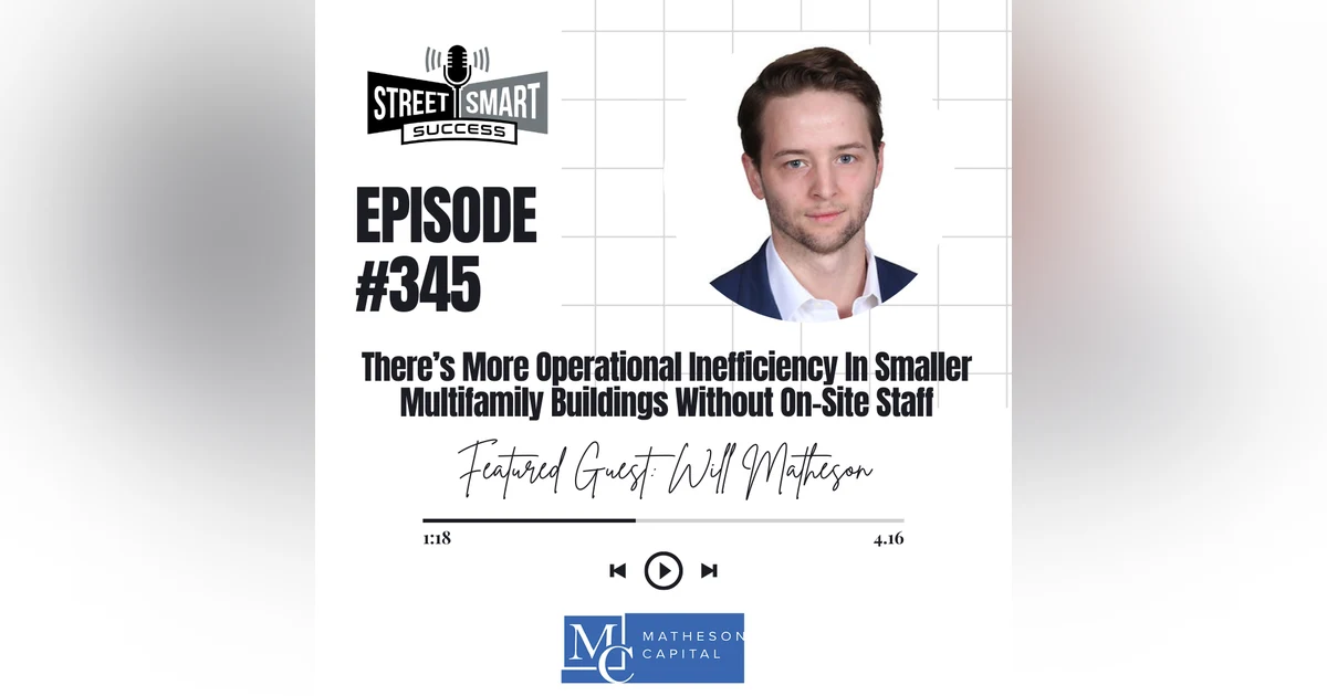 345: There’s More Operational Inefficiency In Smaller Multifamily Buildings Without On-Site Staff