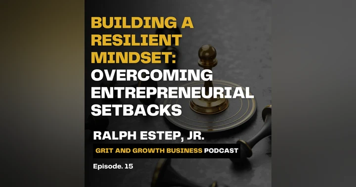 image for Building a Resilient Mindset: Overcoming Entrepreneurial Setbacks