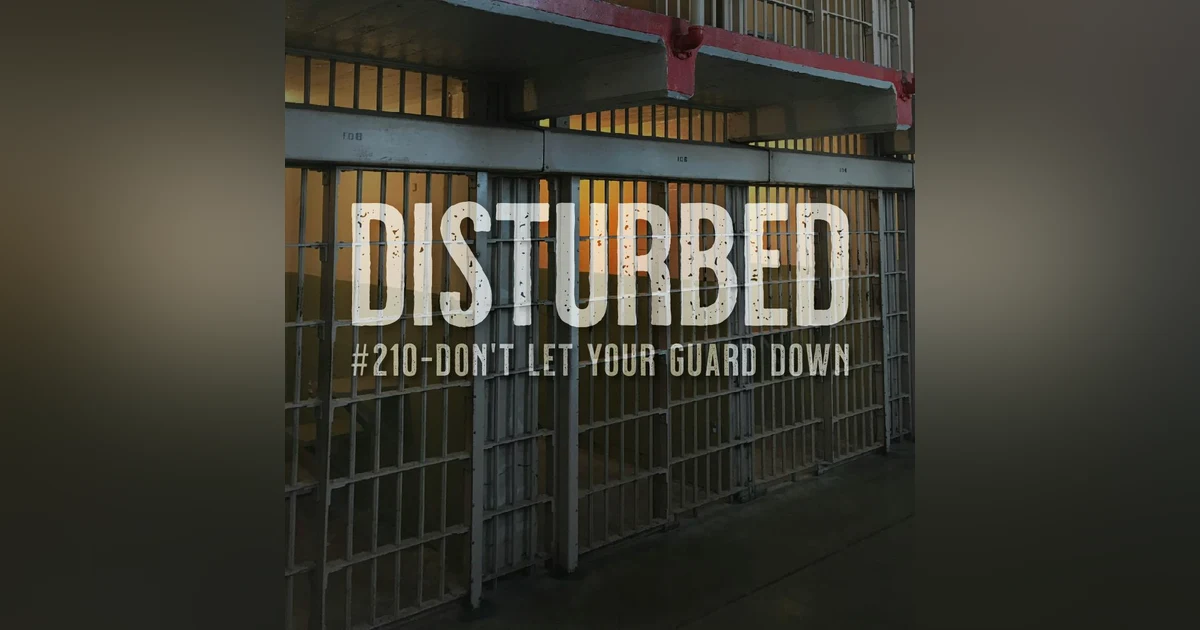 Disturbed #210 - Don't Let Your Guard Down