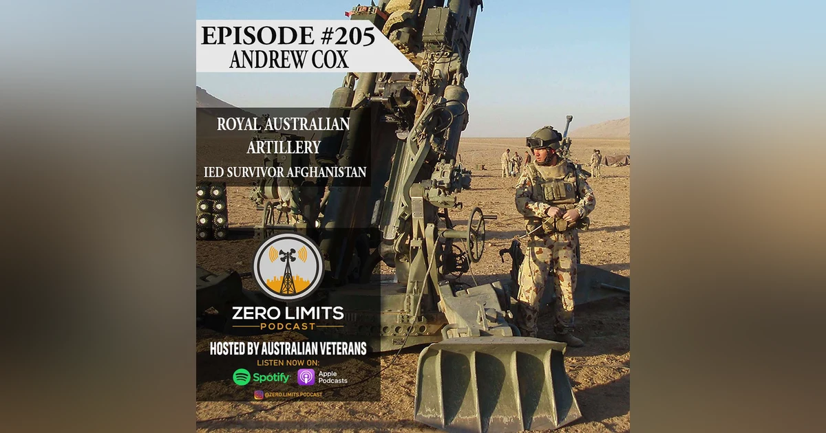 Ep. 205 Andrew Cox Royal Australian Artillery - IED Survivor Afghanistan
