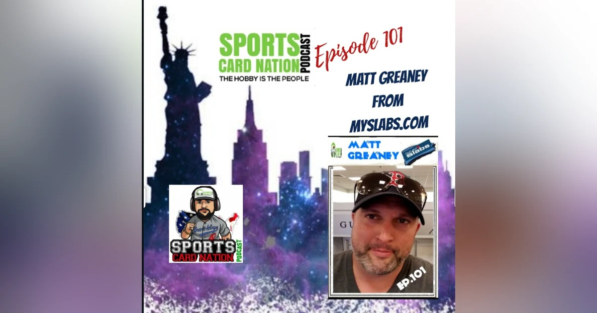 Ep.101 w/Matt Greaney from MySlabs.com