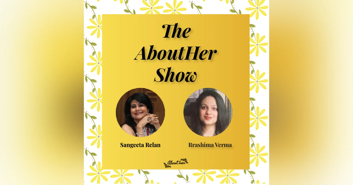 S1E44: From Boardrooms to Bestsellers- Unveiling the Juggling Act of Rashima Swarup Verma, Corporate Maven and Supermom.