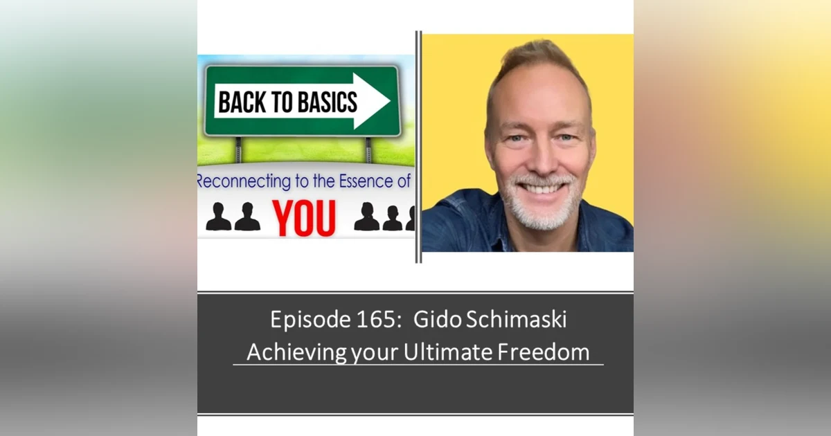 E165: Gido Schimanski- Achieving your Ultimate Freedom