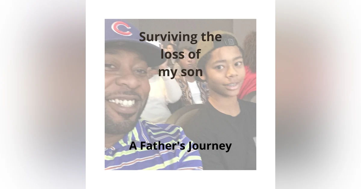Surviving the Loss of My Son - A Father's Journey